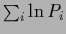 $\sum_i \ln P_i$