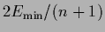 $2E_{{\rm min}}/(n+1)$