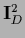 ${\bf I}_D^2$