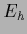 $E_{h}$