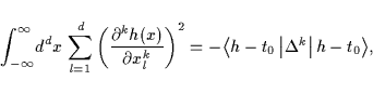 \begin{displaymath}
\int_{-\infty}^\infty \!d^dx\,
\sum_{l=1}^d \left( \frac{\p...
...ule[\tiefe]{0cm}{\hoehe}
\right\vert h-t_0\right\rangle $}
,
\end{displaymath}