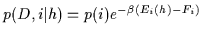 $p(D,i\vert h) = p(i) e^{-\beta (E_i(h)- F_i)}$