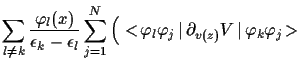 $\displaystyle \sum_{l\ne k} \frac{\varphi_l(x)}{\epsilon_k-\epsilon_l}
\sum_{j=...
...(
<\!\varphi_l\varphi_j\,\vert\,\partial_{v(z)} V\,\vert\,\varphi_k\varphi_j\!>$