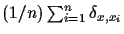 $(1/n)\sum _{i=1}^n\delta _{x,x_i}$