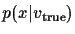 $p(x\vert v_{\rm true})$