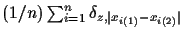$(1/n)\sum _{i=1}^n\delta _{z,\vert x_{i(1)}-x_{i(2)}\vert}$