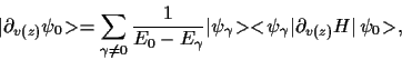 \begin{displaymath}
\vert\partial_{v(z)} \psi_0\!>
=\sum_{\gamma\ne 0}
\frac{1}{...
...!\psi_\gamma\vert\partial_{v(z)} H
\mbox{$\vert\,\psi_0\!>$}
,
\end{displaymath}