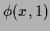 $\phi(x,1)$