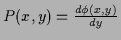 $P(x,y)=\frac{d\phi(x,y)}{dy}$