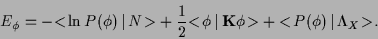\begin{displaymath}
E_\phi =
-\mbox{$<\!\ln P(\phi)\,\vert\,N\!>$}
+\frac{1}{2} ...
...\,{\bf K}\phi\!>$}
+\mbox{$<\!P(\phi)\,\vert\,\Lambda_X\!>$}
.
\end{displaymath}