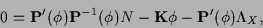 \begin{displaymath}
0 =
{\bf P}^\prime (\phi) {\bf P}^{-1}(\phi) N
- {{\bf K}}\phi
-{\bf P}^\prime (\phi) \Lambda_X
,
\end{displaymath}