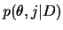$\displaystyle p(\theta,j\vert D)$