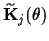 $\displaystyle \widetilde {\bf K}_{j}(\theta)$