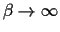 $\beta\rightarrow \infty$