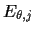 $E_{\theta,j}$