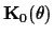 ${\bf K}_0 (\theta )$
