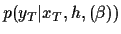 $p(y_T\vert x_T,h,(\beta ))$