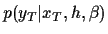 $\displaystyle p(y_T\vert x_T,h,\beta )$
