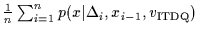 $\frac{1}{n}\sum_{i=1}^n p(x\vert\Delta_i,x_{i-1},v_{\rm ITDQ})$