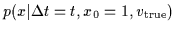 $p(x\vert\Delta t = t,x_0=1,v_{\rm true})$
