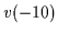 $v(-10)$