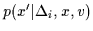 $p(x^\prime \vert\Delta_i ,x,v)$