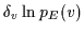 $\displaystyle \delta_{v} \ln p_E(v)$