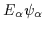$E_\alpha\psi_\alpha$