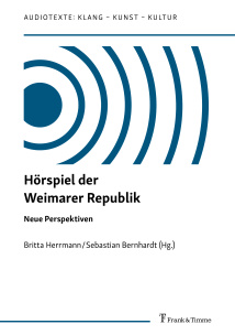 Cover Hörspiel der Weimarer Republik. Neue Perspektiven