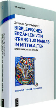 Cover Bibelepisches Erzählen vom „Transitus Mariae“ im Mittelalter. Diskurshistorische Studien