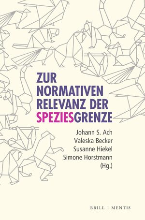 Titelbild "Zur normativen Relevanz der Speziesgrenze"