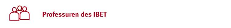 <h1>Professuren des IBET</h1>