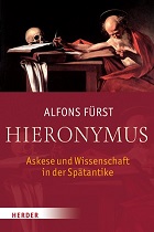 Hieronymus - Askese und Wissenschaft in der Spätantike