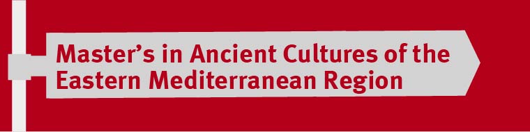 Master's in Ancient Cultures of the Eastern Mediterranean Region