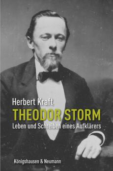 Cover zu Theodor Storm. Leben und Schreiben eines Aufklärers
