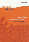 Publikation Einfach Musik_Kreativer Musikunterricht_2011