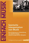 Publikation Einfach Musik_Szenische Interpretation_2011