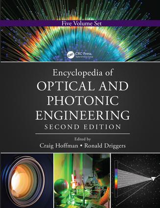 Encyclopedia of Optical and Photonic Engineering