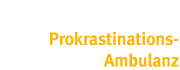 Startseite Prokrastinations-Ambulanz