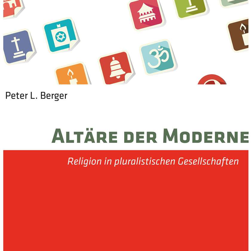 Peter L. Berger, Altäre der Moderne