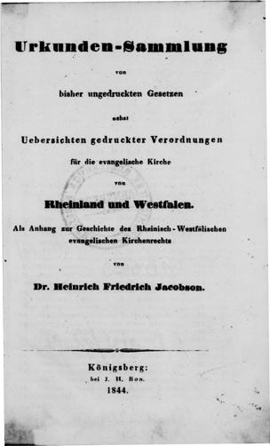 Urkunden-Sammlung von bisher ungedruckten Gesetzen nebst Uebersichten gedruckter Verordnungen für die evangelische Kirche von Rheinland und Westfalen