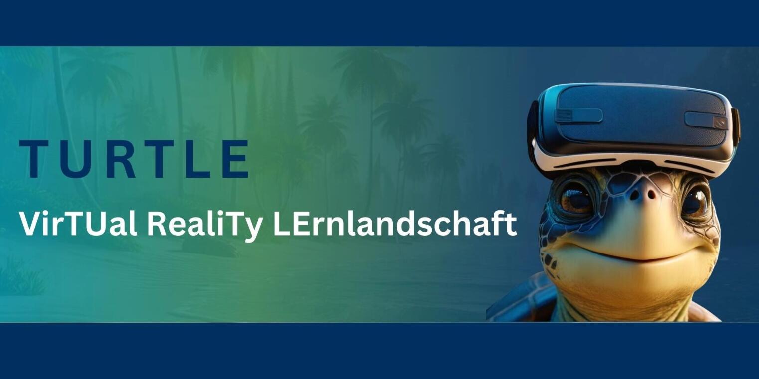 TURTLE – virTUal RealiTy LErnlandschaft