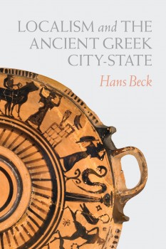 Localism and the Ancient Greek City State, 304 Seiten, 38,52 Euro, University of Chicago Press. Von Hans Beck.<address>© University of Chicago Press</address>